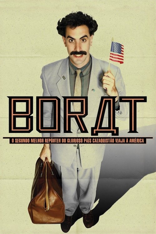 Borat: O Segundo Melhor Repórter do Glorioso País Cazaquistão Viaja à América (2006)