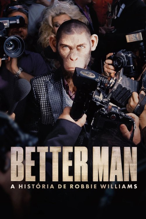 Better Man – A História de Robbie Williams (2024)