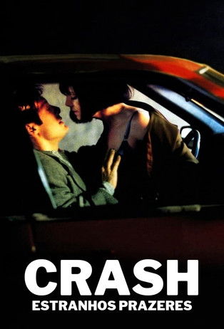 Crash: Estranhos Prazeres (1996)