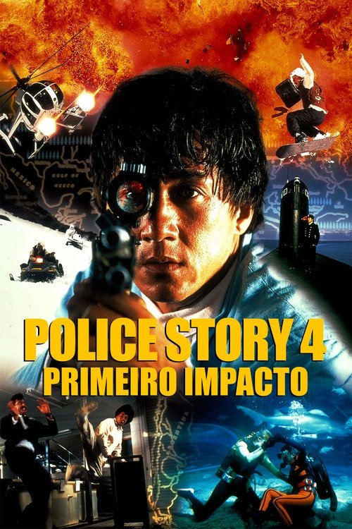 Police Story 4: Primeiro Impacto (1996)