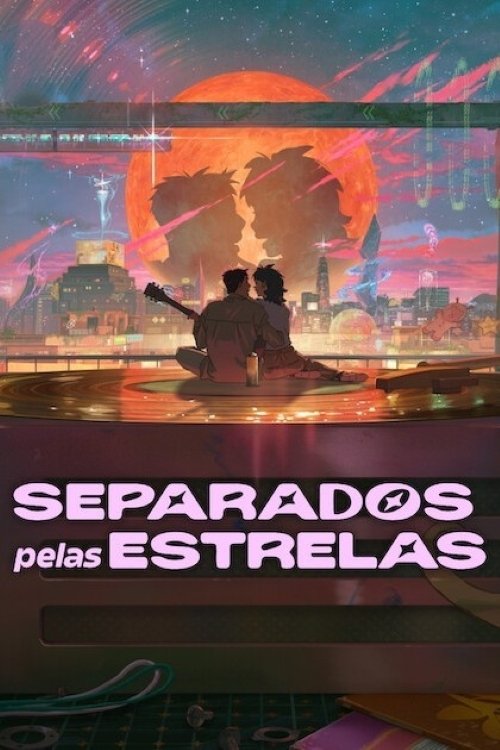 Separados pelas Estrelas (2025)