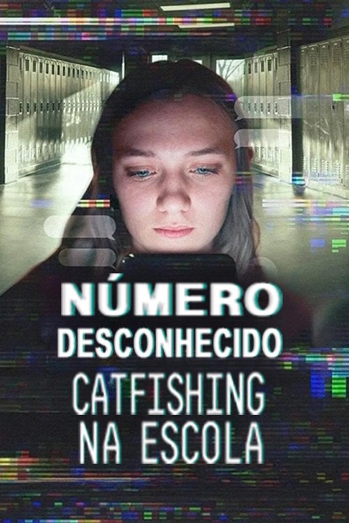 Número Desconhecido: Catfishing na Escola (2025)