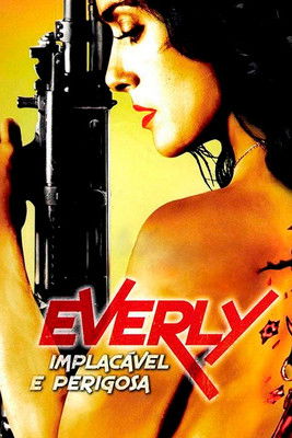 Everly: Implacável e Perigosa (2015)