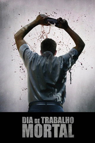 Dia de Trabalho Mortal (2017)