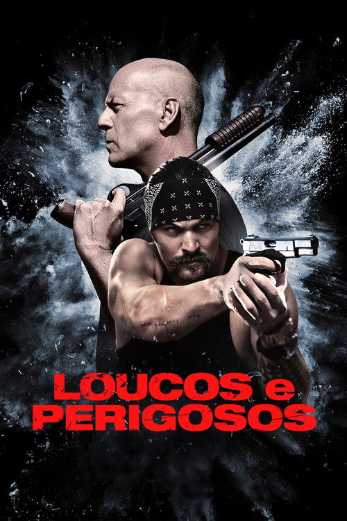 Loucos e Perigosos (2017)
