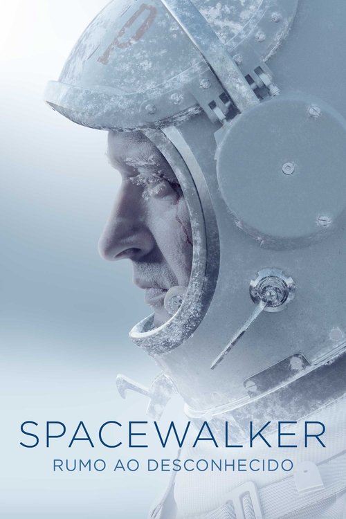 Spacewalker: Rumo ao Desconhecido (2017)