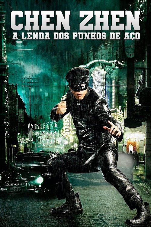 Chen Zhen: A Lenda dos Punhos de Aço (2010)