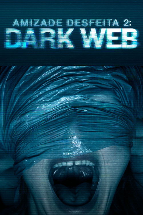 Amizade Desfeita 2: Dark Web (2018)
