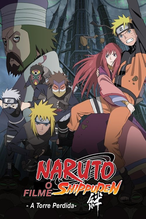 Naruto Shippuden O Filme: A Torre Perdida (2010)