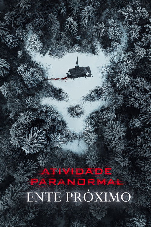 Atividade Paranormal: Ente Próximo (2021)