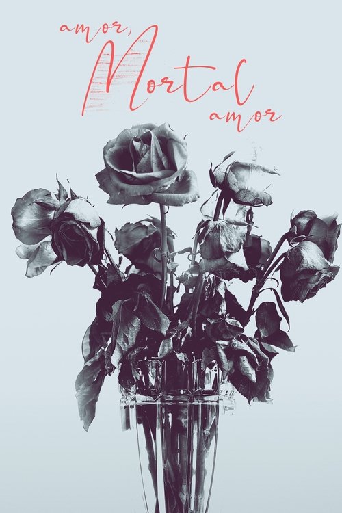 Amor, Mortal Amor (2019)
