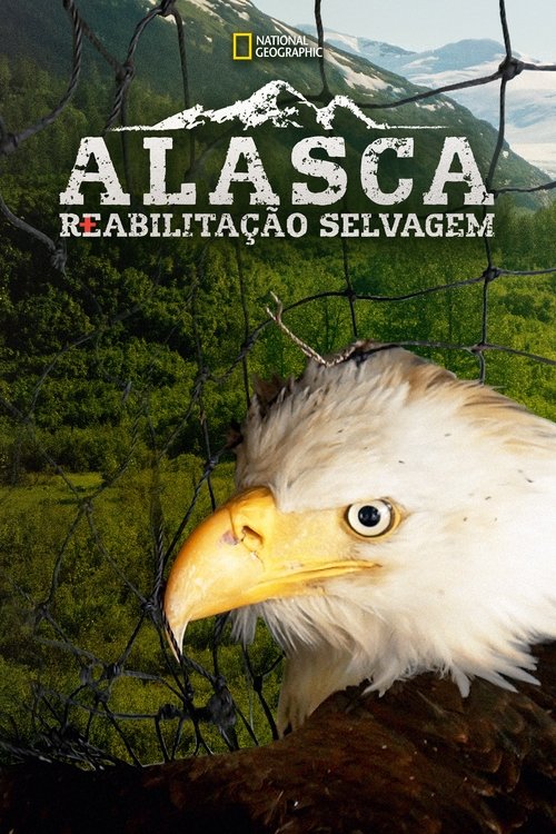 Alasca: Reabilitação Selvagem (2020)