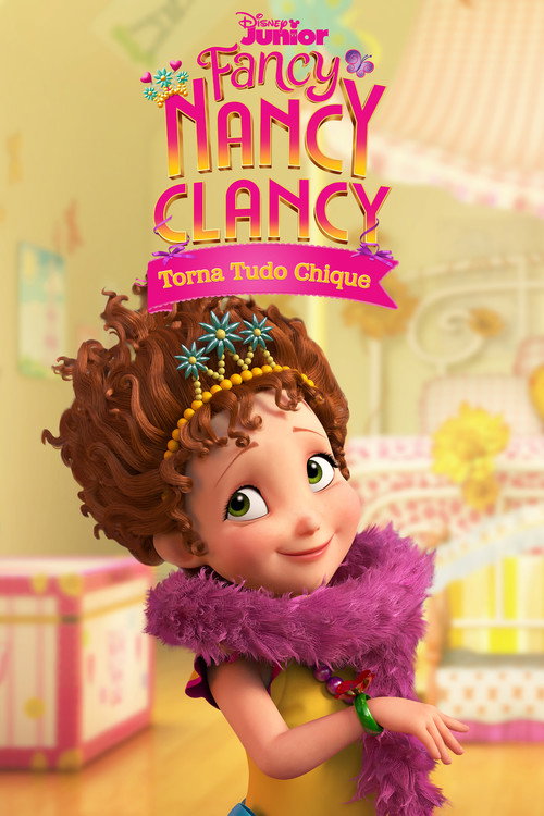 Fancy Nancy Clancy: Torna Tudo Chique (2019)