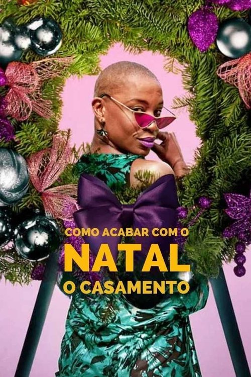 Como Acabar Com o Natal: O Casamento (2020)