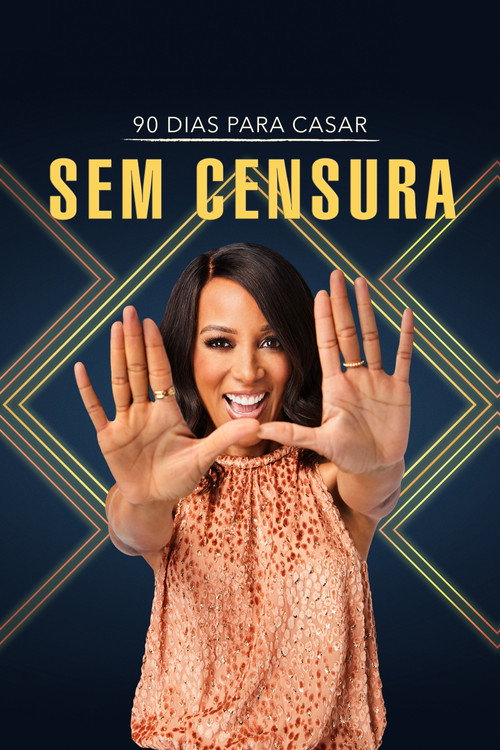 90 Dias Para Casar: Sem Censura (2021)