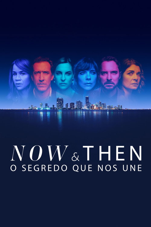 Now and Then – O Segredo Que Nos Une (2022)