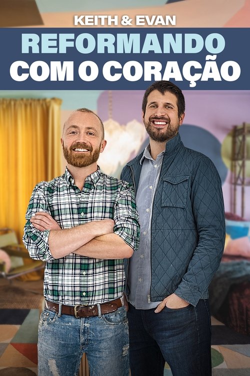 Keith & Evan: Reformando com o Coração (2021)