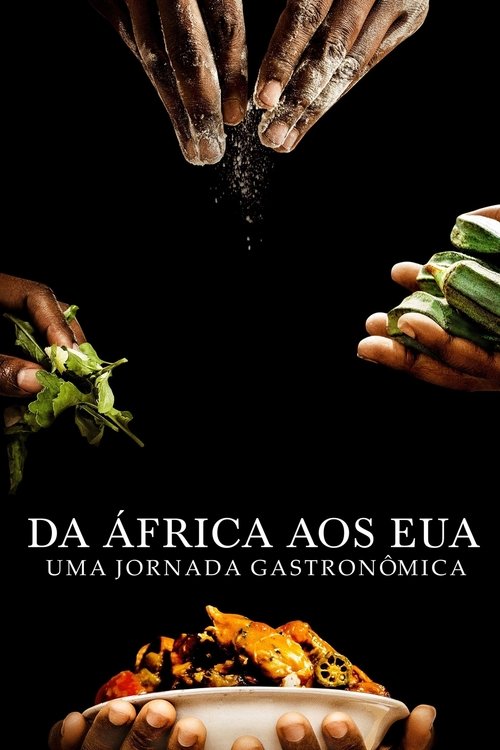 Da África aos EUA: Uma Jornada Gastronômica (2021)