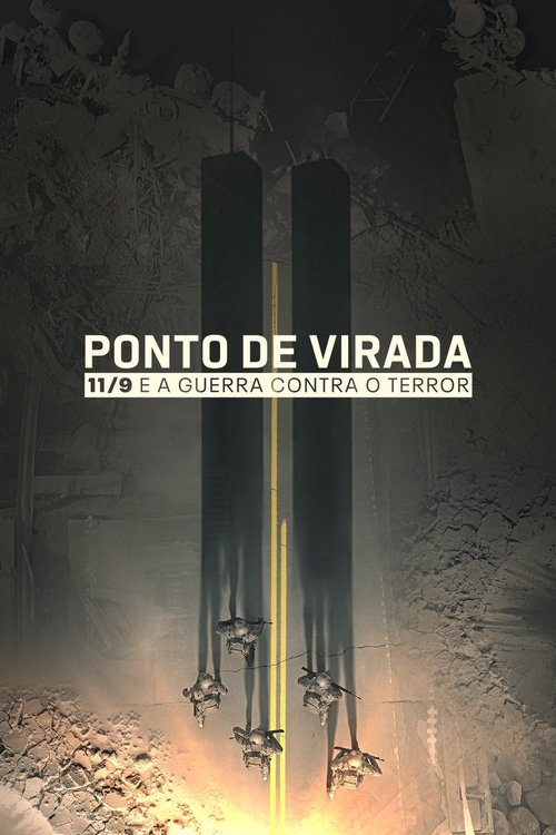 Ponto de Virada: 11/9 e a Guerra contra o Terror (2021)