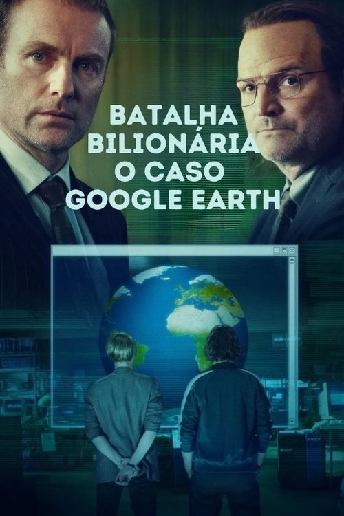 Batalha Bilionária: O Caso Google Earth (2021)