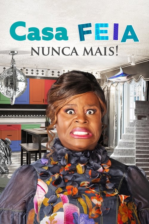 Casa Feia Nunca Mais! (2022)