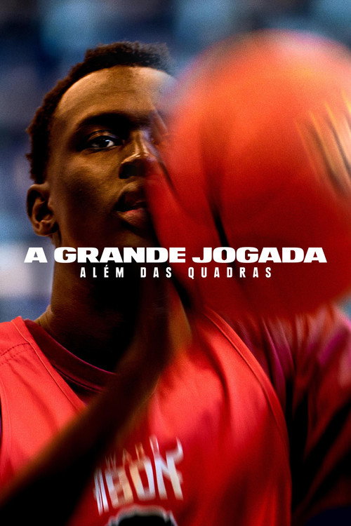 A Grande Jogada: Além das Quadras (2022)
