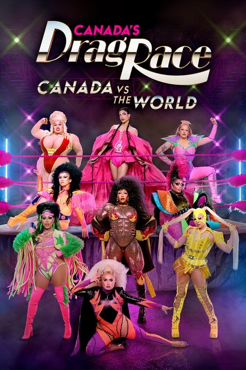 Canada’s Drag Race: Canada vs The World (2022)