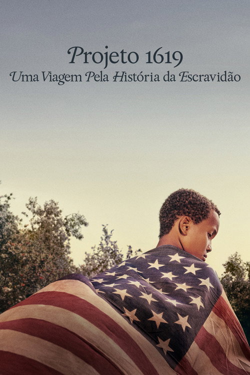 Projeto 1619: Uma Viagem Pela História da Escravidão (2023)