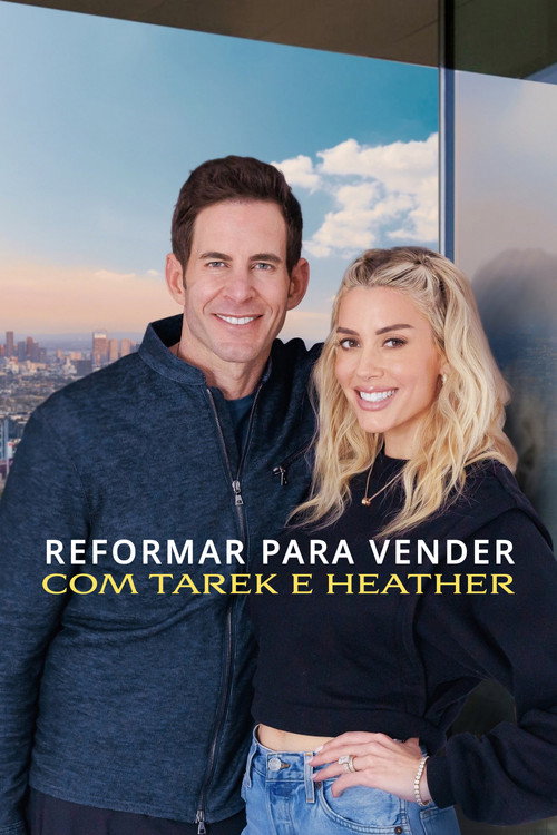 Reformar Para Vender com Tarek e Heather (2023)