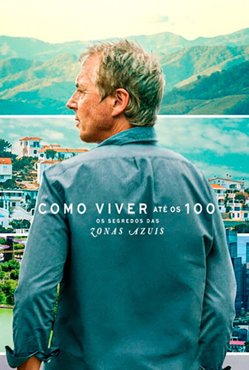 Como Viver até os 100: Os Segredos das Zonas Azuis (2023)