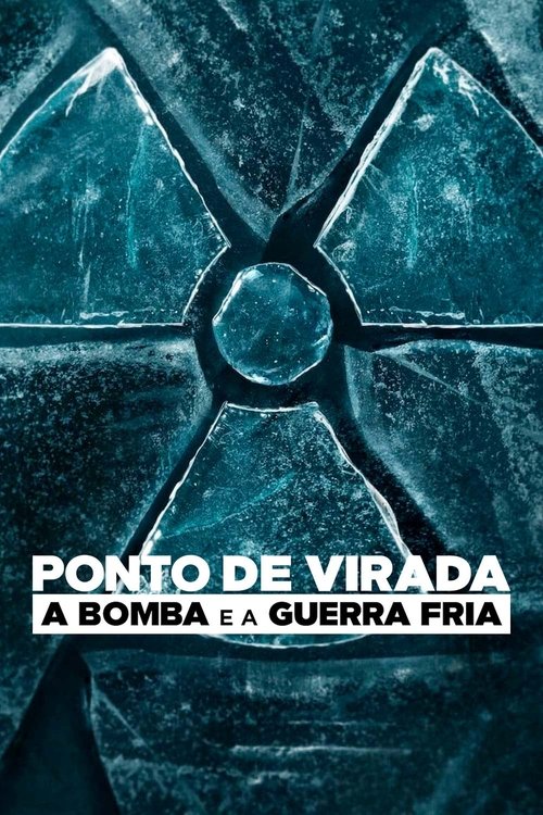 Ponto de Virada: A Bomba e a Guerra Fria (2024)