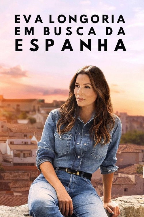 Eva Longoria: Em Busca da Espanha (2025)