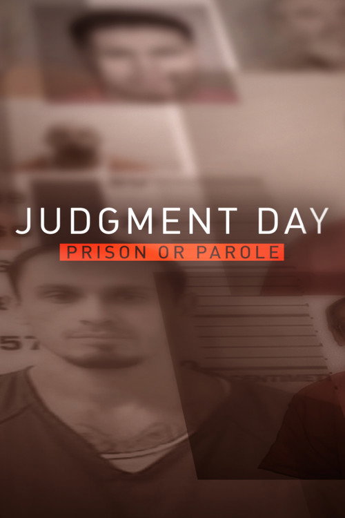 Judgment Day: Prison or Parole? (2016)