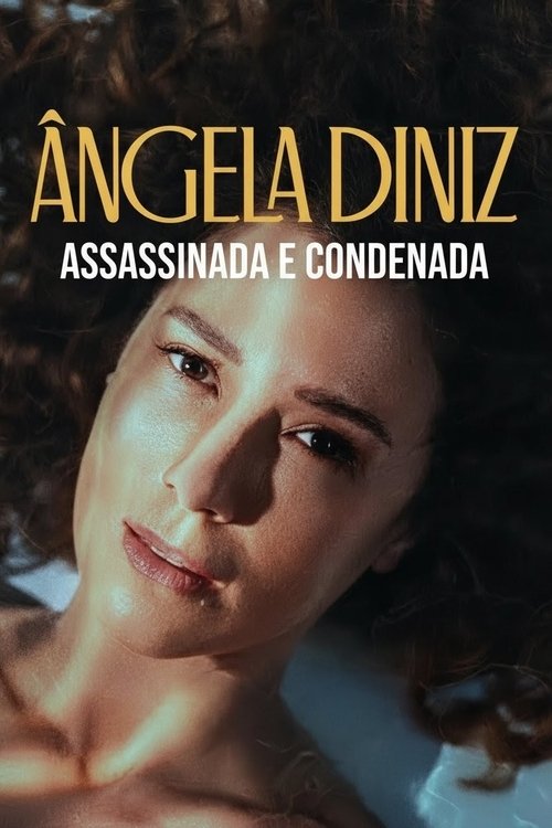 Ângela Diniz: Assassinada e Condenada (2025)