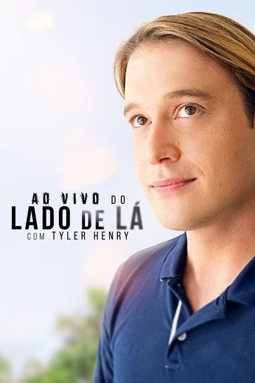 Ao Vivo do Lado de Lá com Tyler Henry (2024)