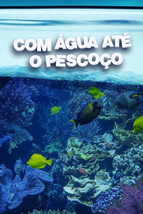 Com Água até o Pescoço (2011)
