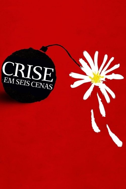 Crise em Seis Cenas (2016)