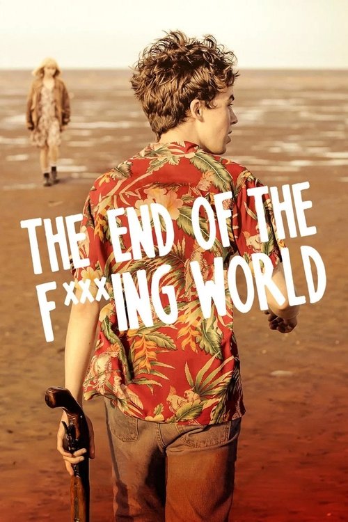 The End of the F***ing World (2017)