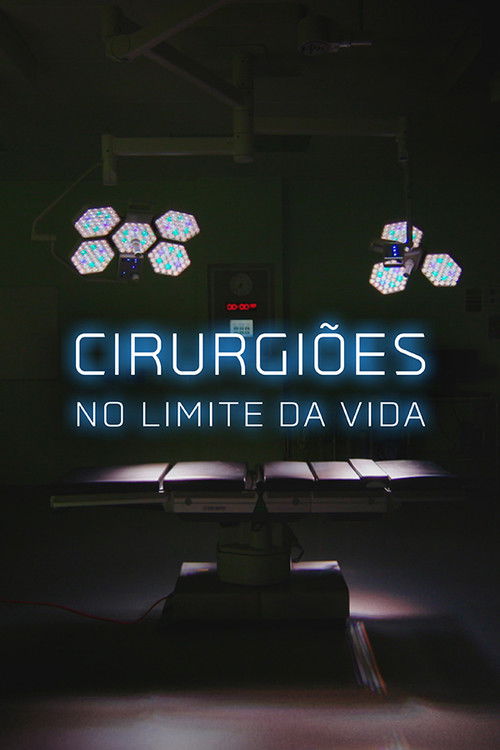 Cirurgiões no Limite da Vida (2018)