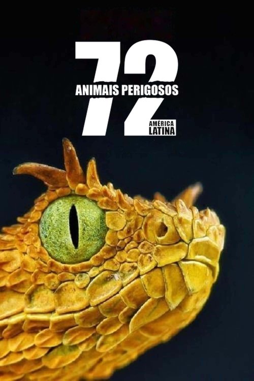 72 Animais Perigosos – América Latina (2017)