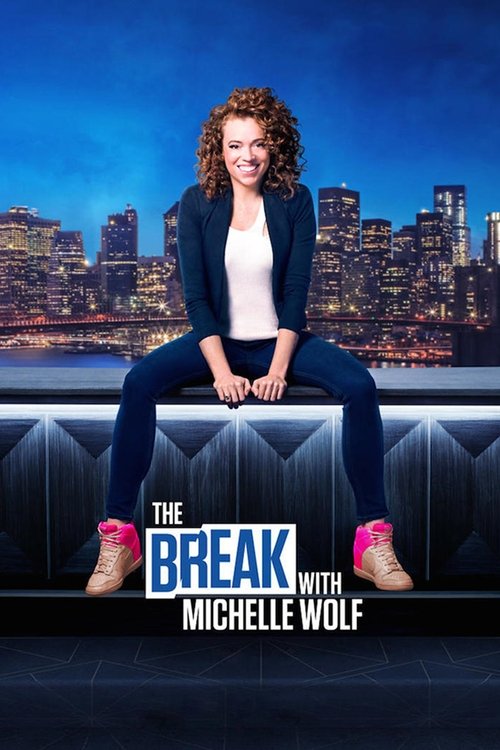 The Break com Michelle Wolf (2018)