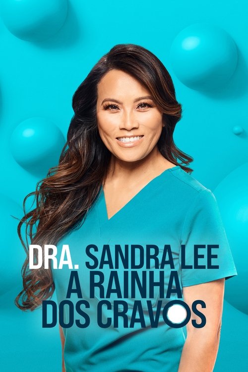 Dra. Sandra Lee: A Rainha dos Cravos (2018)