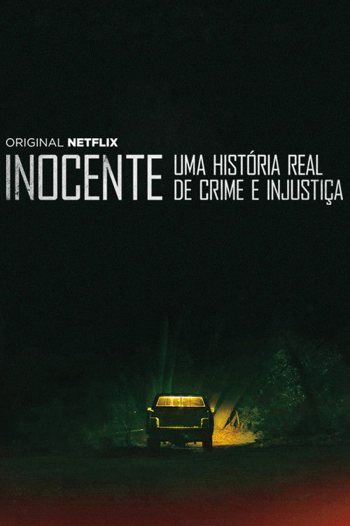 Inocente: Uma História Real de Crime e Injustiça (2018)