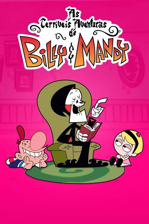 As Terríveis Aventuras de Billy e Mandy (2001)