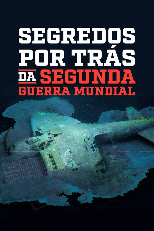 Os Segredos Por Trás da Segunda Guerra Mundial (2019)